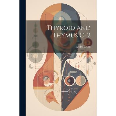 Thyroid and Thymus C. 2