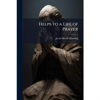 Helps to a Life of Prayer