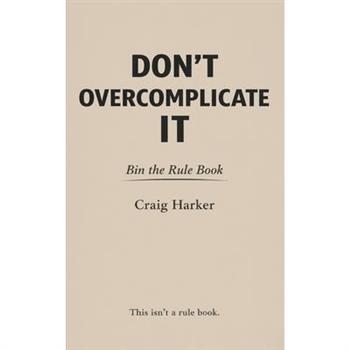 Don't Overcomplicate It