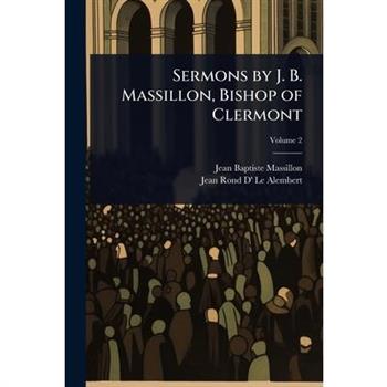 Sermons by J. B. Massillon, Bishop of Clermont