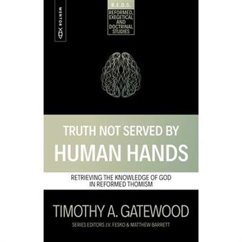 Truth Not Served by Human Hands
