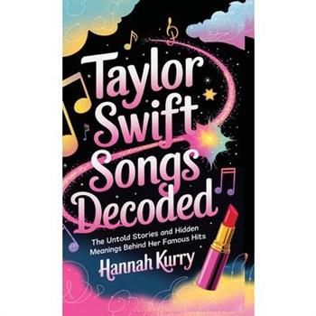 Taylor Swift Songs Decoded