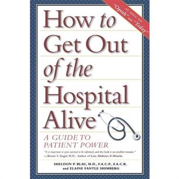 How to Get Out of the Hospital Alive