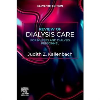 Review of Dialysis Care for Nurses and Dialysis Personnel