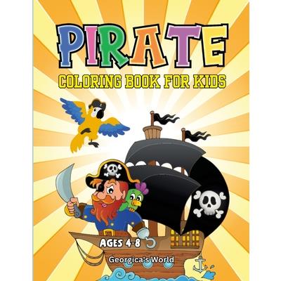 Pirate Coloring Book for Kids Ages 4 - 8