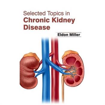 Selected Topics in Chronic Kidney Disease