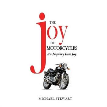 The Joy of Motorcycles