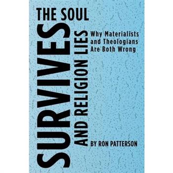 The Soul Survives and Religion Lies