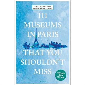 111 Museums in Paris That You Shouldn't Miss