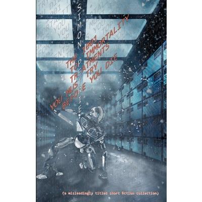 The 1001 Top Immortality Treatments You Must Try Before You Die (collected short fiction)