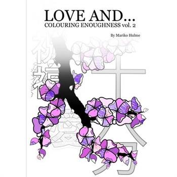 Love And (Colouring Enoughness vol 2)