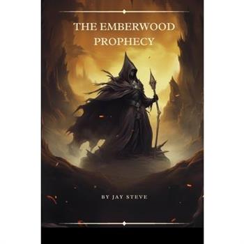 The Emberwood Prophecy