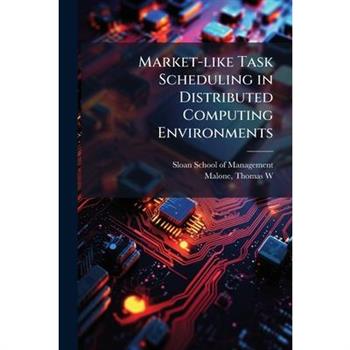 Market-like Task Scheduling in Distributed Computing Environments