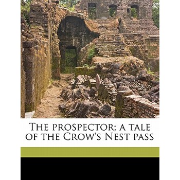 The Prospector; A Tale of the Crow’s Nest Pass
