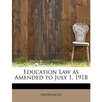 Education Law as Amended to July 1, 1918