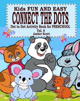 Kids Fun & Easy Connect The Dots - Vol. 4 ( Dot to Dot Activity Book For Preschool )