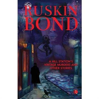 A Hill Station's Vintage Murders and Other Stories
