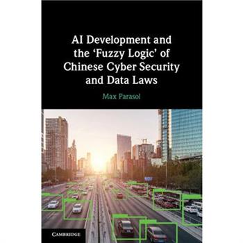 AI Development and the 'Fuzzy Logic' of Chinese Cyber Security and Data Laws