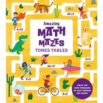 Amazing Math Mazes: Times Tables