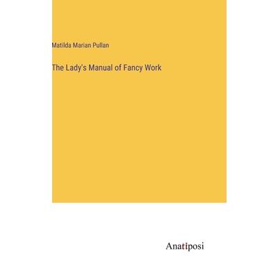The Lady’s Manual of Fancy Work