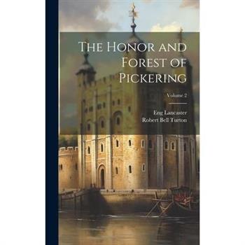 The Honor and Forest of Pickering; Volume 2