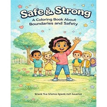 Safe & Strong A coloring Book About Boundaries and Safety