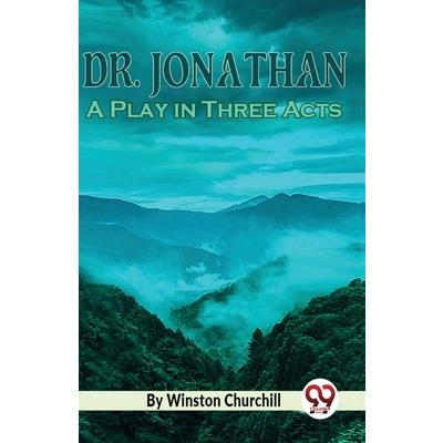 Dr. Jonathan A Play in Three Acts