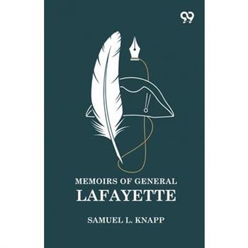 Memoirs Of General Lafayette
