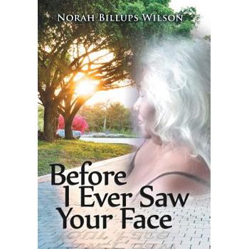 Before I Ever Saw Your Face