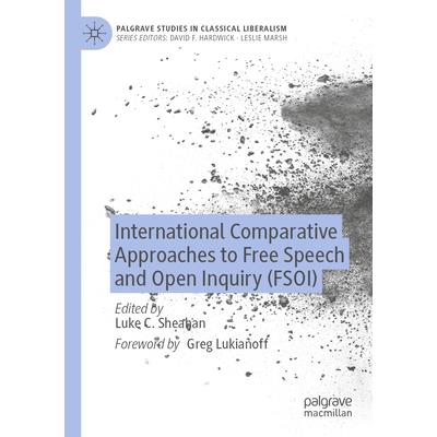 International Comparative Approaches to Free Speech and Open Inquiry (Fsoi) International Comparative Approaches to Free Speech and Open Inquiry (Fsoi)