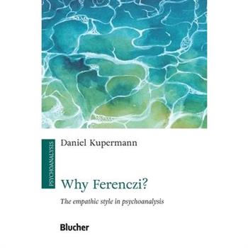 Why Ferenczi?