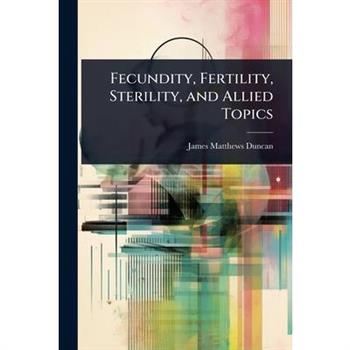 Fecundity, Fertility, Sterility, and Allied Topics
