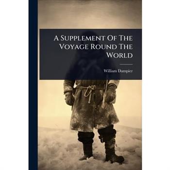 A Supplement Of The Voyage Round The World