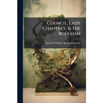 Council, Lady Chantrey, & The Bodleian