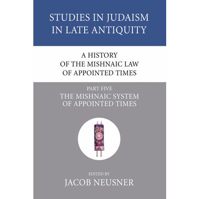 A History of the Mishnaic Law of Appointed Times