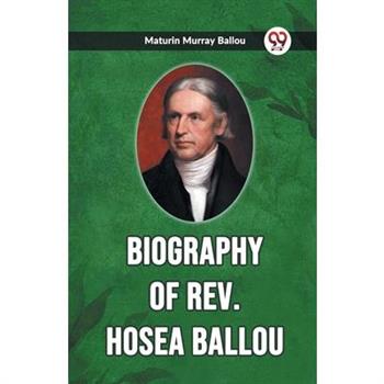 Biography Of Rev. Hosea Ballou