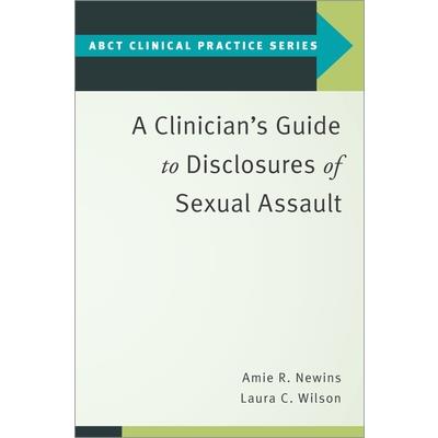 A Clinician’s Guide to Disclosures of Sexual Assault