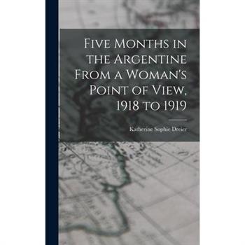 Five Months in the Argentine From a Woman's Point of View, 1918 to 1919