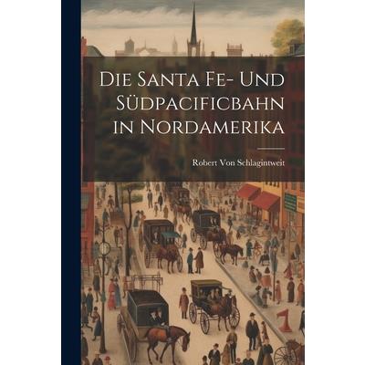 Die Santa Fe- Und S羹dpacificbahn in Nordamerika