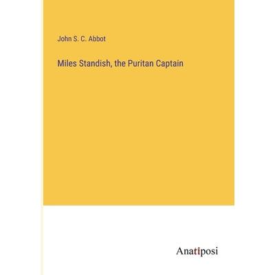 Miles Standish, the Puritan Captain