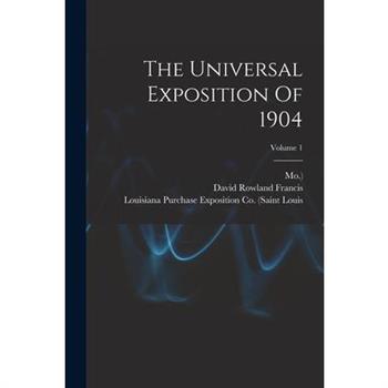 The Universal Exposition Of 1904; Volume 1