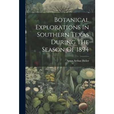 Botanical Explorations In Southern Texas During The Season Of 1894