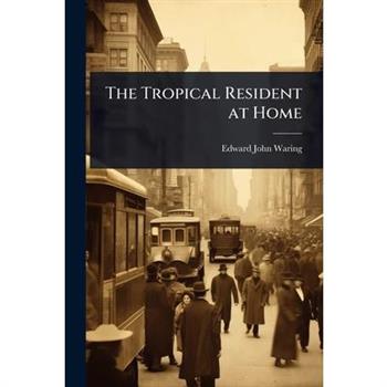 The Tropical Resident at Home
