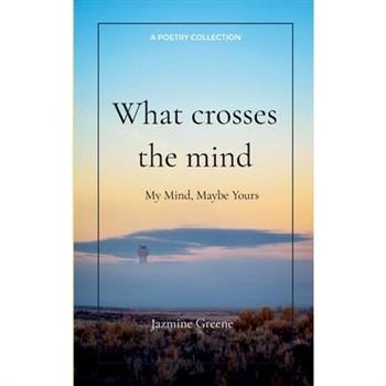 What crosses the mind