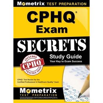 Cphq Exam Secrets Study Guide
