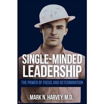 Single-Minded Leadership