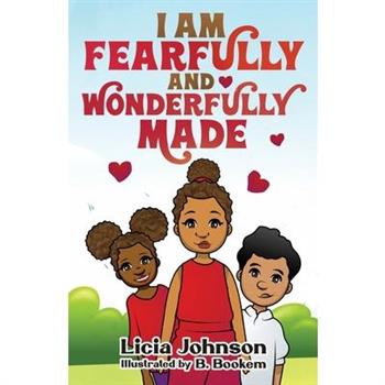 I Am Fearfully & Wonderfully Made