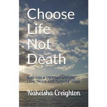 Choose Life Not Death