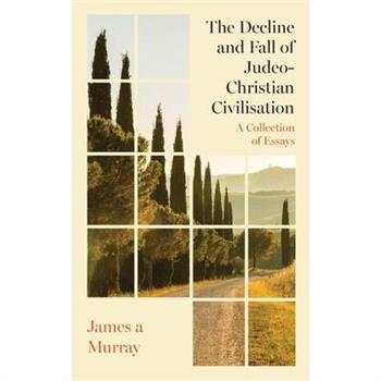 The Decline and Fall of Judeo-Christian Civilisation