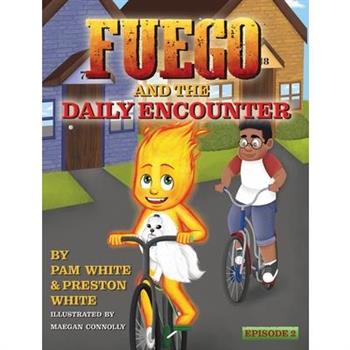 Fuego And The Daily Encounter